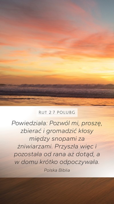 Rut 2:7 POLUBG Mobile Phone Wallpaper - Powiedziała: Pozwól mi, proszę, zbierać i - Mobile Bible Verse Wallpaper