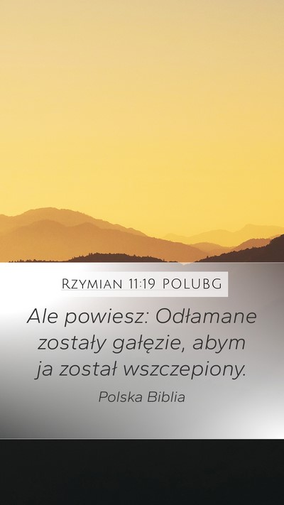 Rzymian 11:19 POLUBG Bible Verse Image