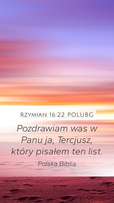 Rzymian 16:22 POLUBG Bible Verse Image