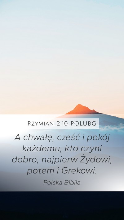 Rzymian 2:10 POLUBG Mobile Phone Wallpaper - A chwałę, cześć i pokój każdemu, kto czyni - Mobile Bible Verse Wallpaper