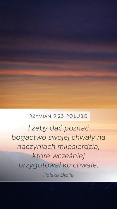 Rzymian 9:23 POLUBG Bible Verse Image