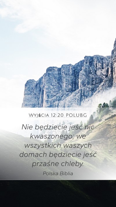 Wyjścia 12:20 POLUBG Mobile Phone Wallpaper - Nie będziecie jeść nic kwaszonego; we - Mobile Bible Verse Wallpaper