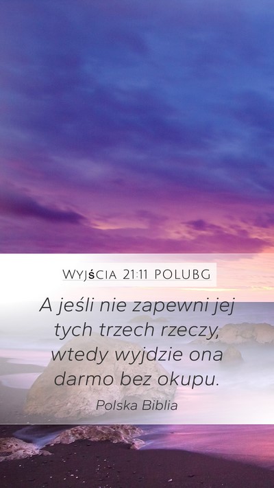 Wyjścia 21:11 POLUBG Mobile Phone Wallpaper - A jeśli nie zapewni jej tych trzech rzeczy, - Mobile Bible Verse Wallpaper