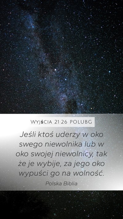 Wyjścia 21:26 POLUBG Mobile Phone Wallpaper - Jeśli ktoś uderzy w oko swego niewolnika lub w - Mobile Bible Verse Wallpaper