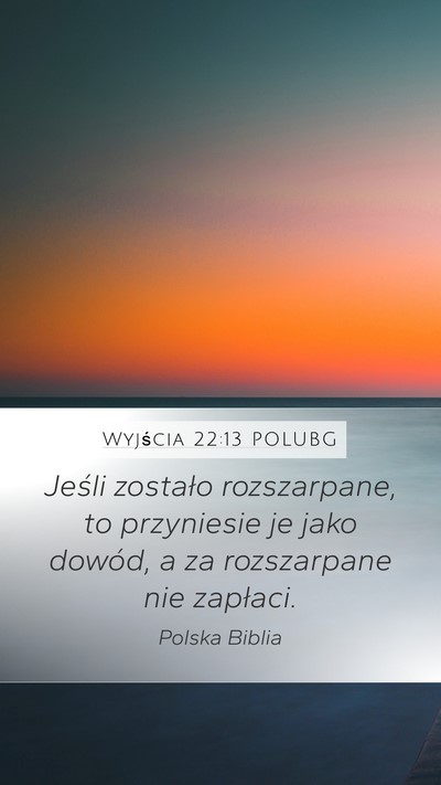 Wyjścia 22:13 POLUBG Mobile Phone Wallpaper - Jeśli zostało rozszarpane, to przyniesie je - Mobile Bible Verse Wallpaper
