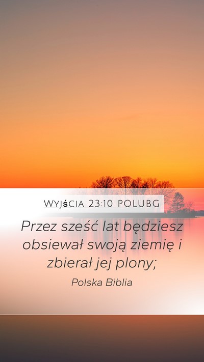 Wyjścia 23:10 POLUBG Bible Verse Image
