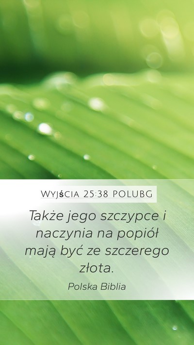 Wyjścia 25:38 POLUBG Mobile Phone Wallpaper - Także jego szczypce i naczynia na popiół mają - Mobile Bible Verse Wallpaper