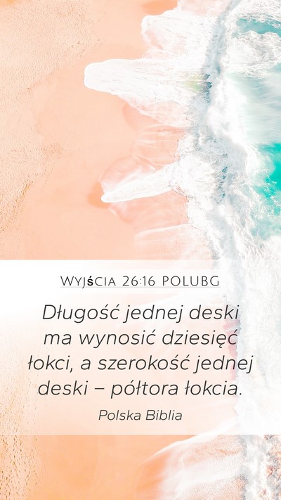 Wyjścia 26:16 POLUBG Mobile Phone Wallpaper - Długość jednej deski ma wynosić dziesięć - Mobile Bible Verse Wallpaper