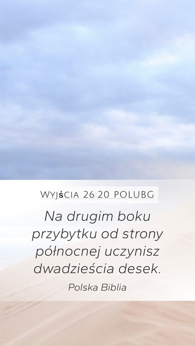 Wyjścia 26:20 POLUBG Mobile Phone Wallpaper - Na drugim boku przybytku od strony północnej - Mobile Bible Verse Wallpaper