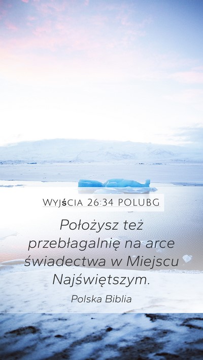 Wyjścia 26:34 POLUBG Mobile Phone Wallpaper - Położysz też przebłagalnię na arce - Mobile Bible Verse Wallpaper