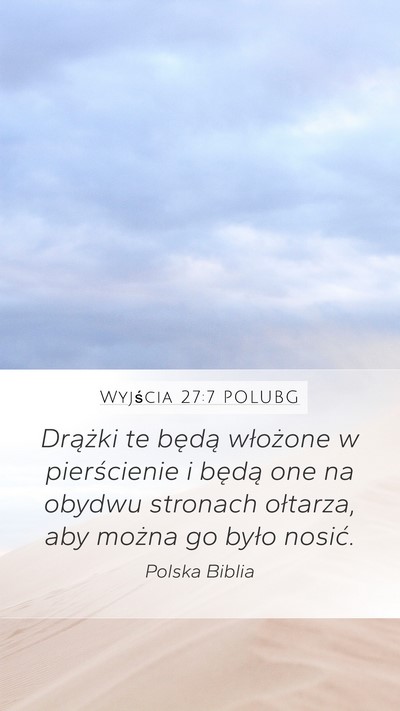 Wyjścia 27:7 POLUBG Mobile Phone Wallpaper - Drążki te będą włożone w pierścienie i - Mobile Bible Verse Wallpaper