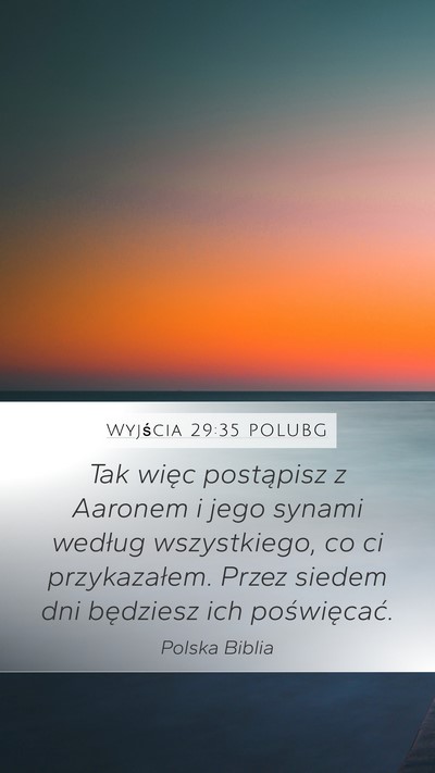 Wyjścia 29:35 POLUBG Mobile Phone Wallpaper - Tak więc postąpisz z Aaronem i jego synami - Mobile Bible Verse Wallpaper