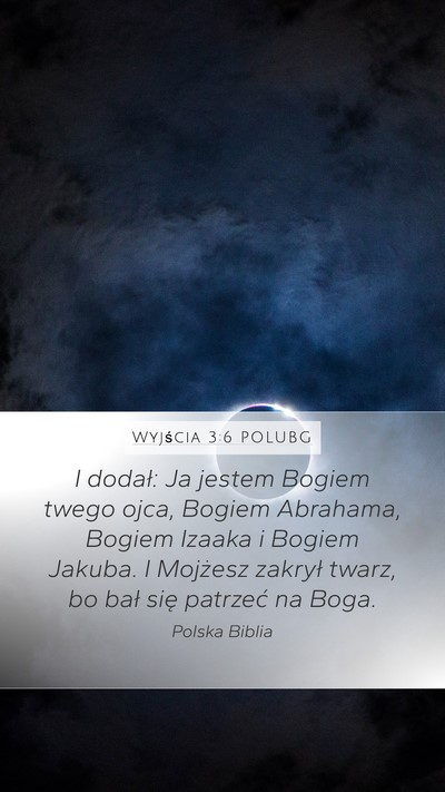 Wyjścia 3:6 POLUBG Bible Verse Image