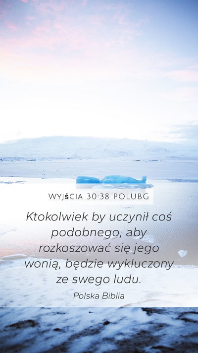 Wyjścia 30:38 POLUBG Mobile Phone Wallpaper - Ktokolwiek by uczynił coś podobnego, aby - Mobile Bible Verse Wallpaper