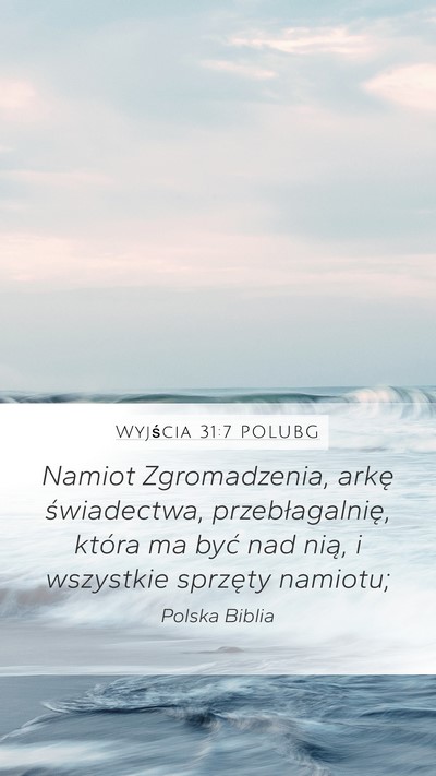 Wyjścia 31:7 POLUBG Mobile Phone Wallpaper - Namiot Zgromadzenia, arkę świadectwa, - Mobile Bible Verse Wallpaper