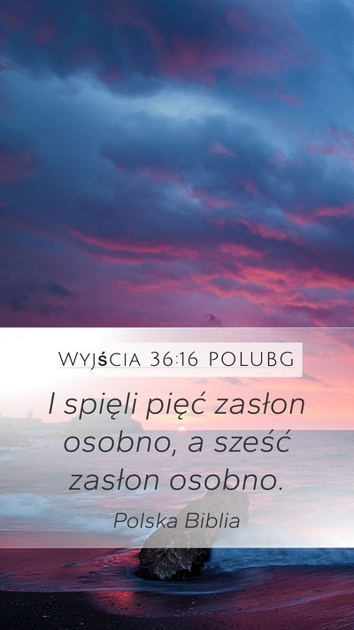 Wyjścia 36:16 POLUBG Mobile Phone Wallpaper - I spięli pięć zasłon osobno, a sześć - Mobile Bible Verse Wallpaper