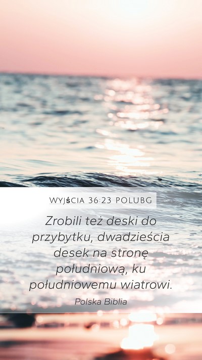 Wyjścia 36:23 POLUBG Mobile Phone Wallpaper - Zrobili też deski do przybytku, dwadzieścia - Mobile Bible Verse Wallpaper