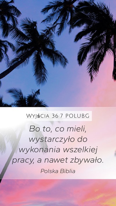 Wyjścia 36:7 POLUBG Mobile Phone Wallpaper - Bo to, co mieli, wystarczyło do wykonania - Mobile Bible Verse Wallpaper