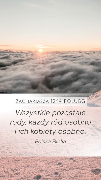 Zachariasza 12:14 POLUBG Mobile Phone Wallpaper - Wszystkie pozostałe rody, każdy ród osobno i - Mobile Bible Verse Wallpaper