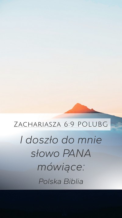 Zachariasza 6:9 POLUBG Mobile Phone Wallpaper - I doszło do mnie słowo PANA - Mobile Bible Verse Wallpaper