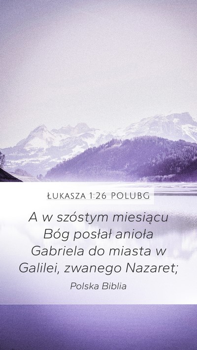 Łukasza 1:26 POLUBG Mobile Phone Wallpaper - A w szóstym miesiącu Bóg posłał anioła - Mobile Bible Verse Wallpaper