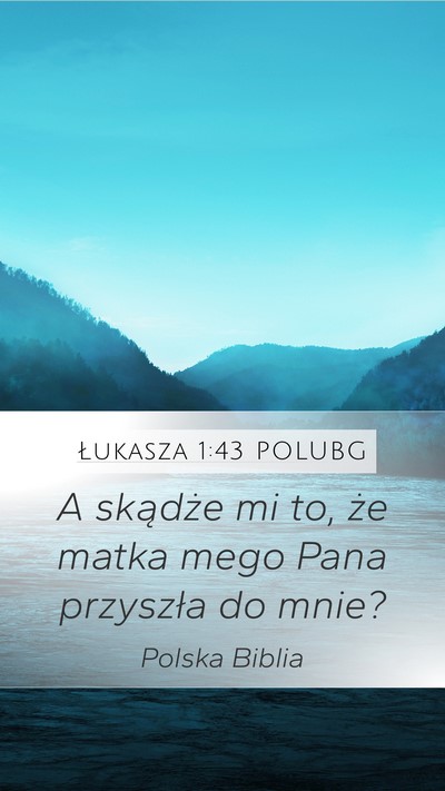 Łukasza 1:43 POLUBG Bible Verse Image