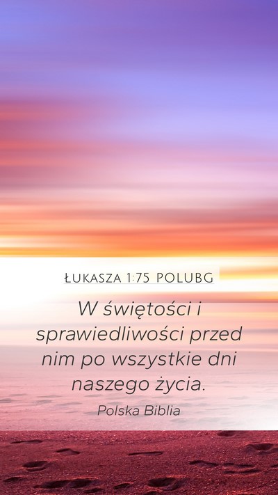 Łukasza 1:75 POLUBG Mobile Phone Wallpaper - W świętości i sprawiedliwości przed nim po - Mobile Bible Verse Wallpaper
