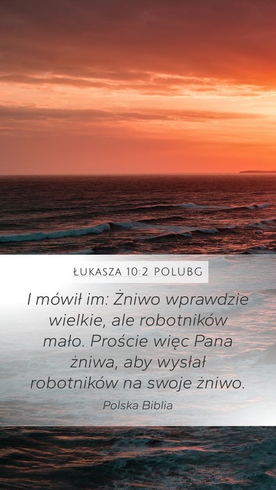 Łukasza 10:2 POLUBG Mobile Phone Wallpaper - I mówił im: Żniwo wprawdzie wielkie, ale - Mobile Bible Verse Wallpaper