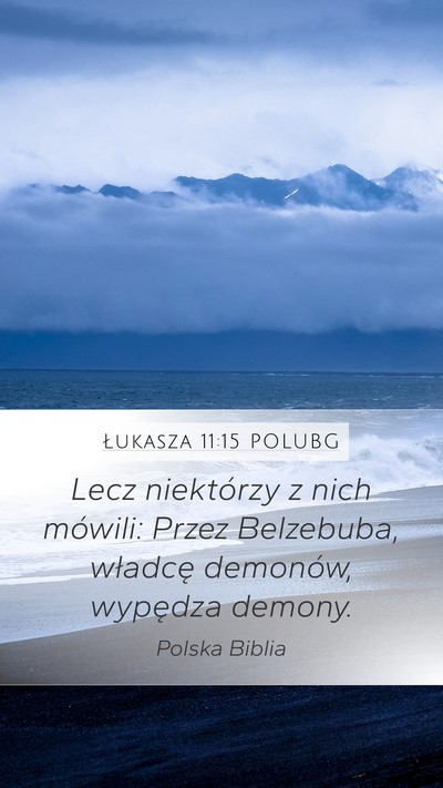 Łukasza 11:15 POLUBG Mobile Phone Wallpaper - Lecz niektórzy z nich mówili: Przez Belzebuba, - Mobile Bible Verse Wallpaper
