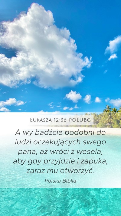 Łukasza 12:36 POLUBG Bible Verse Image