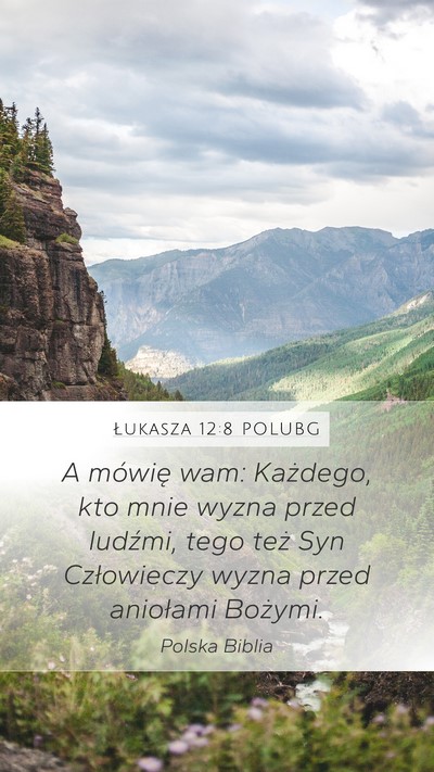 Łukasza 12:8 POLUBG Bible Verse Image