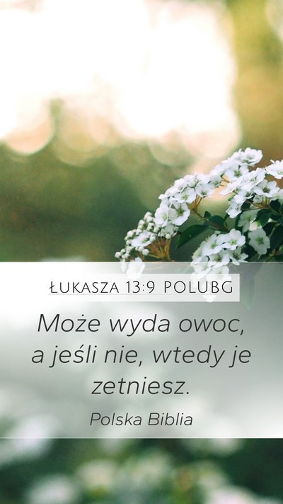 Łukasza 13:9 POLUBG Bible Verse Image
