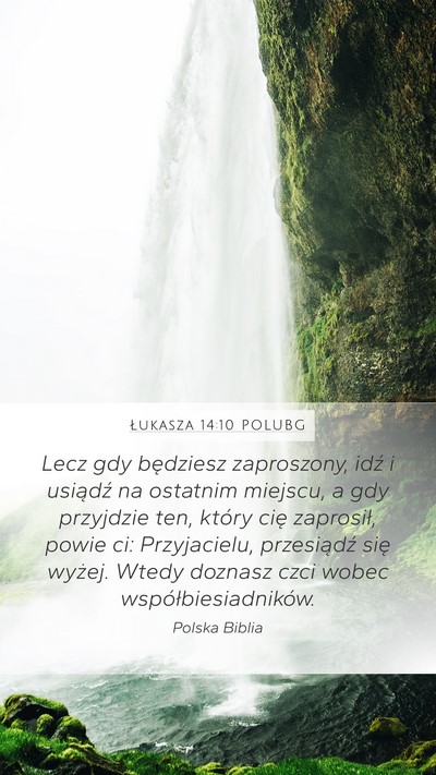 Łukasza 14:10 POLUBG Mobile Phone Wallpaper - Lecz gdy będziesz zaproszony, idź i usiądź na - Mobile Bible Verse Wallpaper