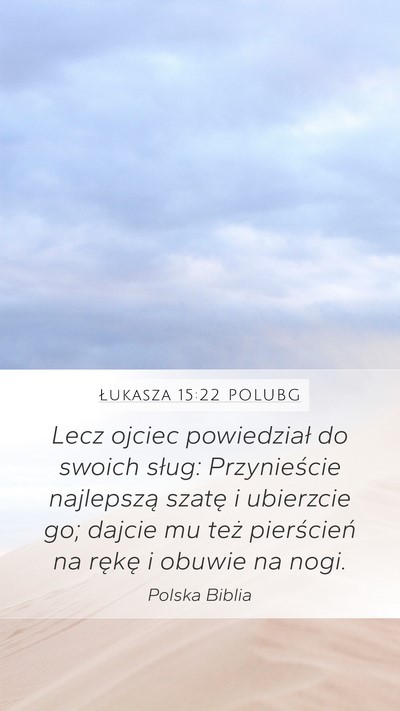 Łukasza 15:22 POLUBG Bible Verse Image
