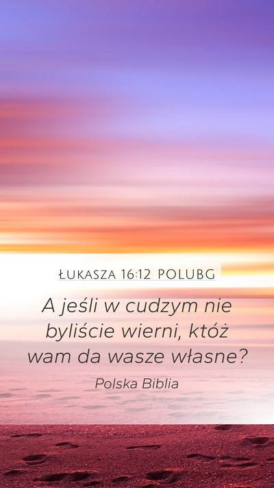 Łukasza 16:12 POLUBG Bible Verse Image