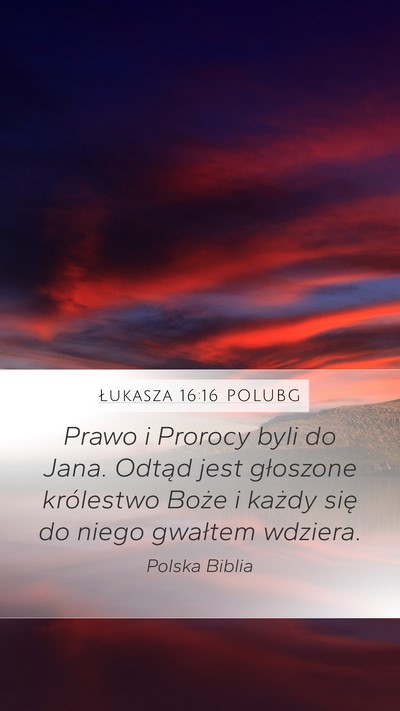 Łukasza 16:16 POLUBG Bible Verse Image