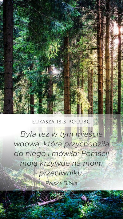 Łukasza 18:3 POLUBG Mobile Phone Wallpaper - Była też w tym mieście wdowa, która - Mobile Bible Verse Wallpaper