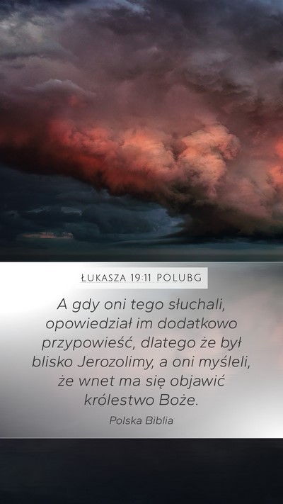 Łukasza 19:11 POLUBG Mobile Phone Wallpaper - A gdy oni tego słuchali, opowiedział im - Mobile Bible Verse Wallpaper