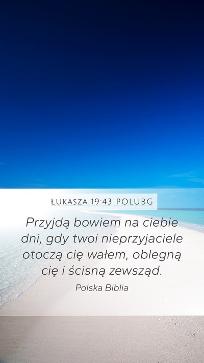 Łukasza 19:43 POLUBG Bible Verse Image