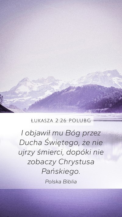 Łukasza 2:26 POLUBG Mobile Phone Wallpaper - I objawił mu Bóg przez Ducha Świętego, że - Mobile Bible Verse Wallpaper