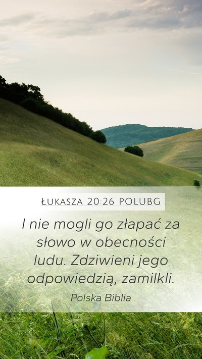 Łukasza 20:26 POLUBG Mobile Phone Wallpaper - I nie mogli go złapać za słowo w obecności - Mobile Bible Verse Wallpaper