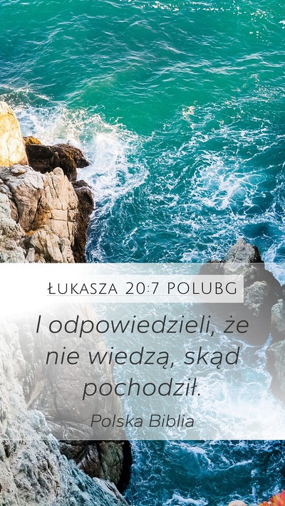 Łukasza 20:7 POLUBG Mobile Phone Wallpaper - I odpowiedzieli, że nie wiedzą, skąd - Mobile Bible Verse Wallpaper