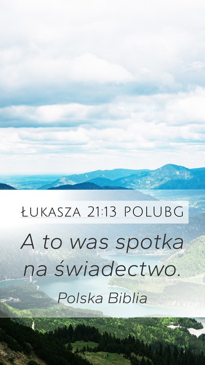Łukasza 21:13 POLUBG Bible Verse Image