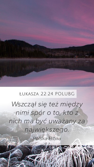 Łukasza 22:24 POLUBG Bible Verse Image