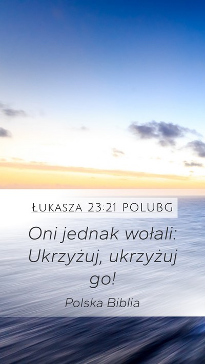 Łukasza 23:21 POLUBG Bible Verse Image
