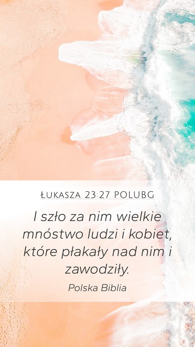 Łukasza 23:27 POLUBG Bible Verse Image