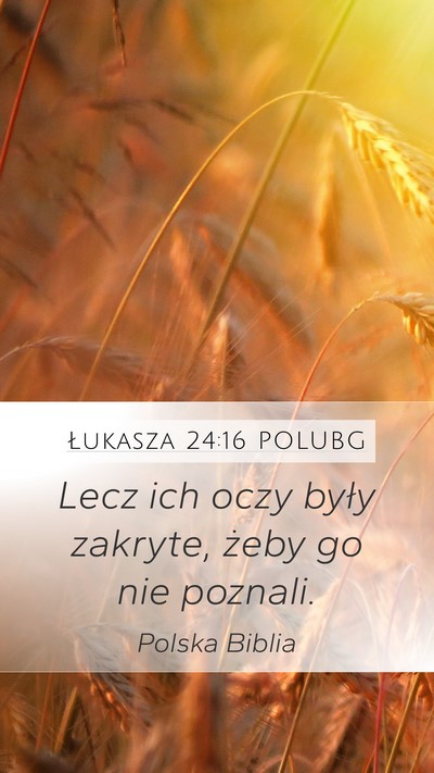 Łukasza 24:16 POLUBG Bible Verse Image