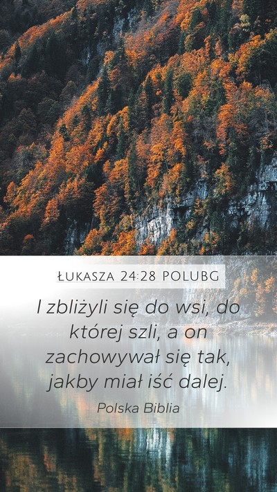 Łukasza 24:28 POLUBG Bible Verse Image