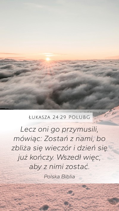 Łukasza 24:29 POLUBG Bible Verse Image