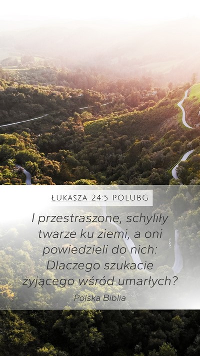 Łukasza 24:5 POLUBG Bible Verse Image